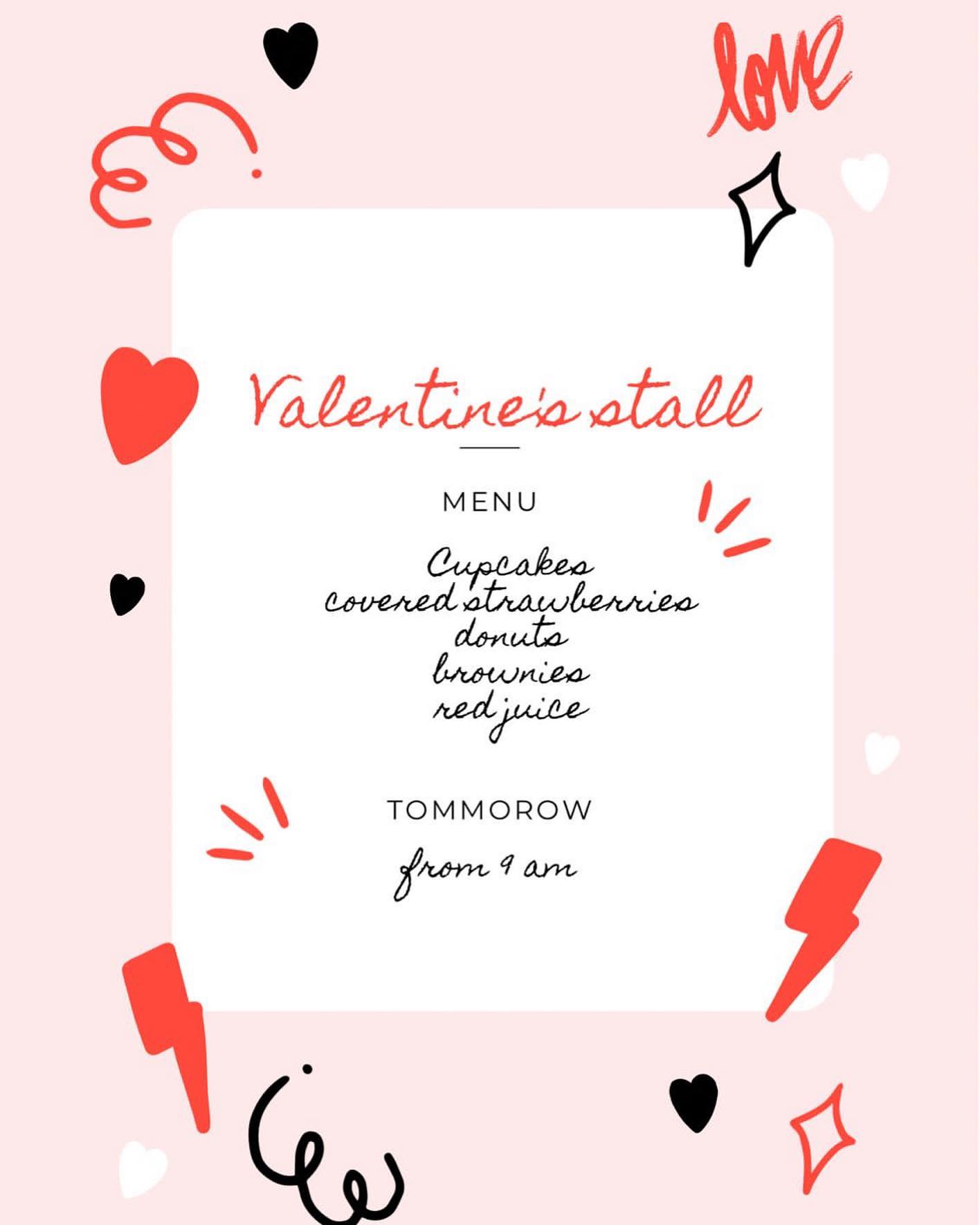 In the occasion of valentine’s day, we’re going to organise a bakery booth in order to make you begin this special day in a mood full of love , fun , and good food . We’re counting on you to help and support us by buying our homemade bakery , see u tomorrow. <3