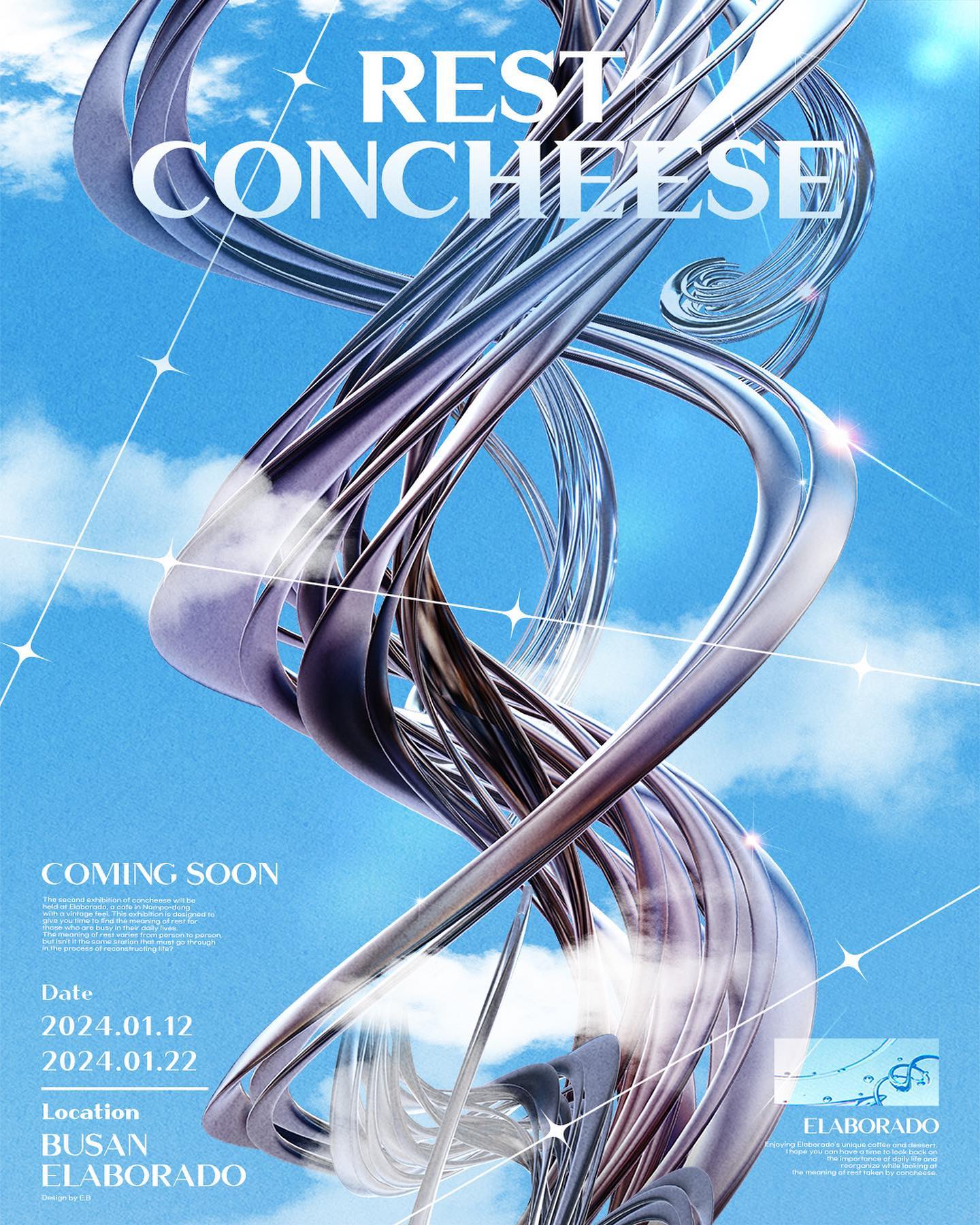 [엘라보라도&콘치즈 인물 사진전-휴식의 의미]

- P: goem.2ya / M: yeon._.ii_ kim.hoil_ 
게시물은 오랜만이네요🥹 벌써 전시가 4일도 안 남았어요!!
이번 전시에서는 <모델,포토그래퍼,그래픽 포스터 디자인>을 
하게 되었답니다-! 🖤 카페 안에는 콘치즈의 부원들의
다른 멋진 작품들도 많으니 다들 전시가 끝나기 전에 
구경 오세요.☺️👏 🙇‍♀️

🧀전시 일정 안내
✔️전시 일자: 2024.1.12~ 2024. 1. 22(월)
✔️운영 시간: 11:00-22:00 / (금,토-23:00)
✔️전시 장소 :카페 엘라보라도 부산 중구 국제시장2(3층)

🧀전시에 참여하신 분들을 위한 이벤트 안내
 1. 전시 구경후 카페내에서 인증샷을 찍어 콘치즈 계정 (concheese_busan) 과  엘라보라도(_elaborado) 를 태그해서 스토리 공유 하기

2. 추첨을 통해 1등은 와인🍷 2등 토이카메라📷 3등 아메라카노와 스콘☕️🍪을 제공해드립니다.