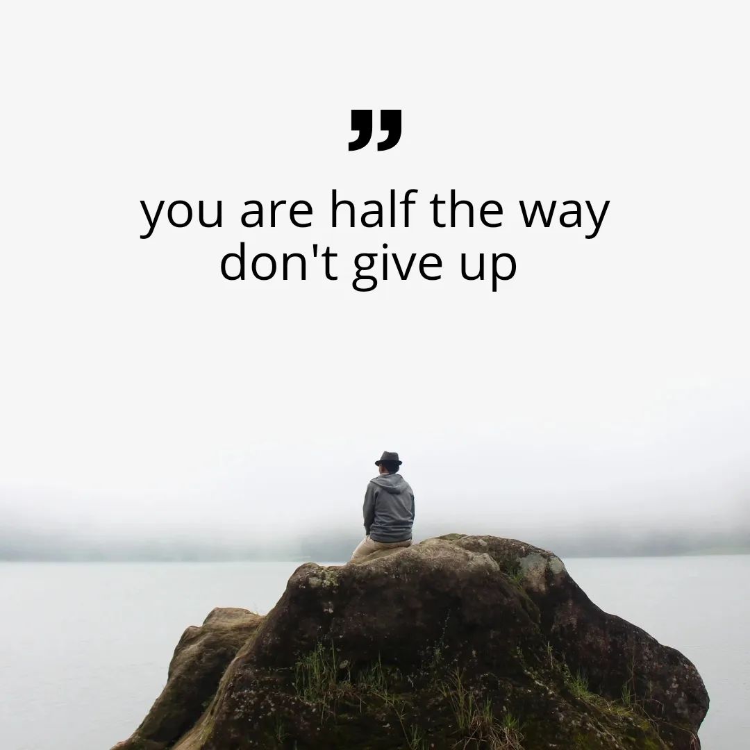 You are half the way don't give up💪

#motivation #motivationalquotes #instagram #wisdomquotes