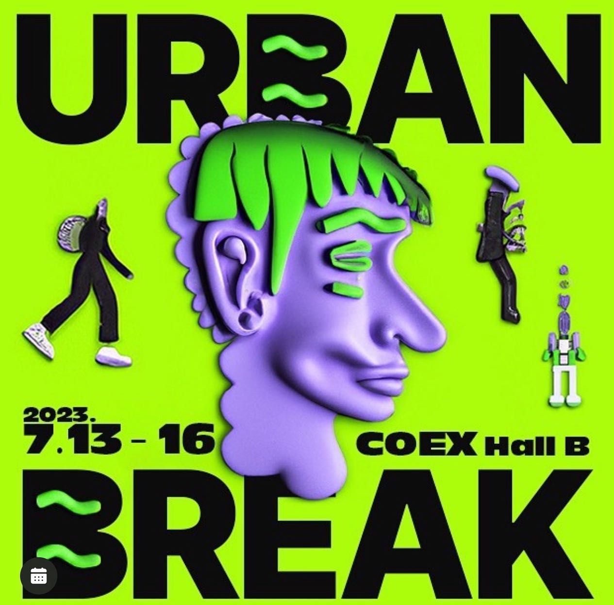 어반브레이크 URBANBREAK 전시 참여합니다.
전시기간 : 2023.7.13(목)~7.16(일)
전시장소 : 서울 삼성역 코엑스 B홀
관람시간 : 13일~15일_11:00~19:00
16일_11:00~18:00